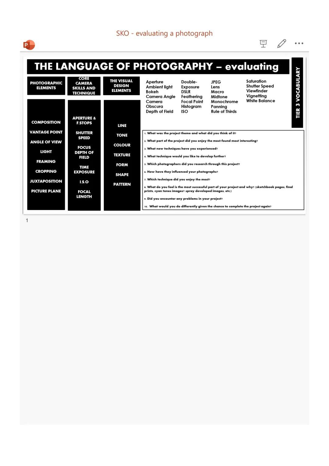 SKO - evaluating a photograph
THE LANGUAGE OF PHOTOGRAPHY - evaluating
PHOTOGRAPHIC
ELEMENTS
CORE
CAMERA
SKILLS AND
TECHNIQUE
THE VISUAL