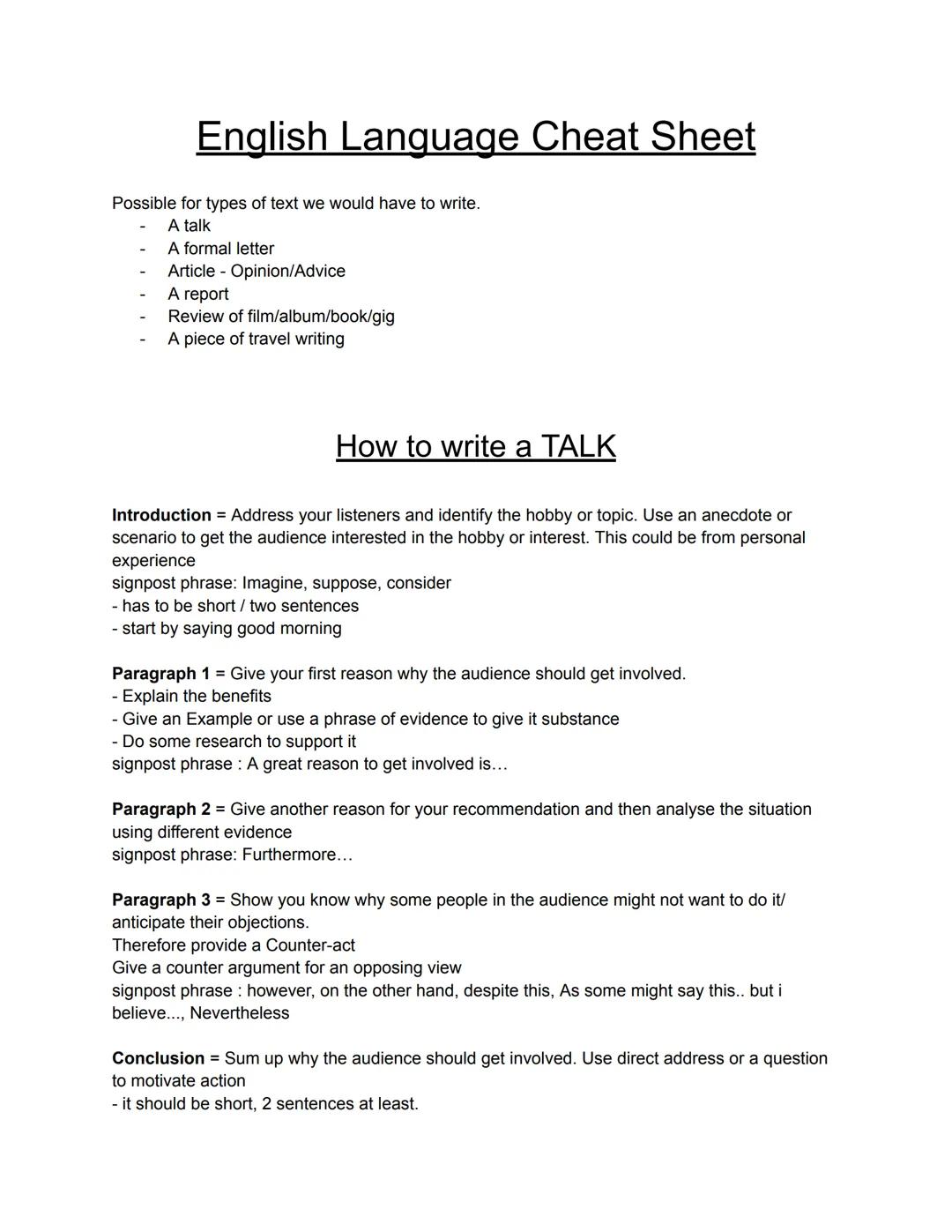 English Language Cheat Sheet
Possible for types of text we would have to write.
A talk
A formal letter
Article Opinion/Advice
A report
Revie
