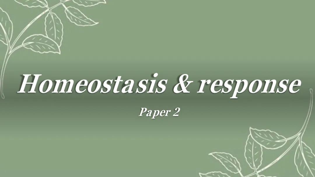Topic 5 - Homeostasis & response