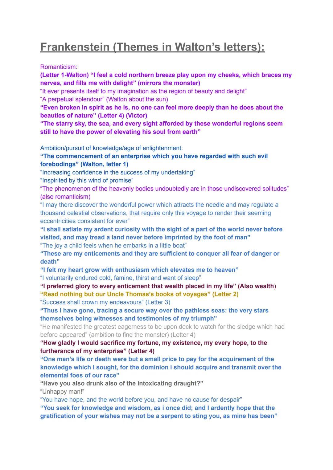 # Frankenstein (Themes in Walton's letters):
Romanticism:
(Letter 1-Walton) "I feel a cold northern breeze play upon my cheeks, which brace