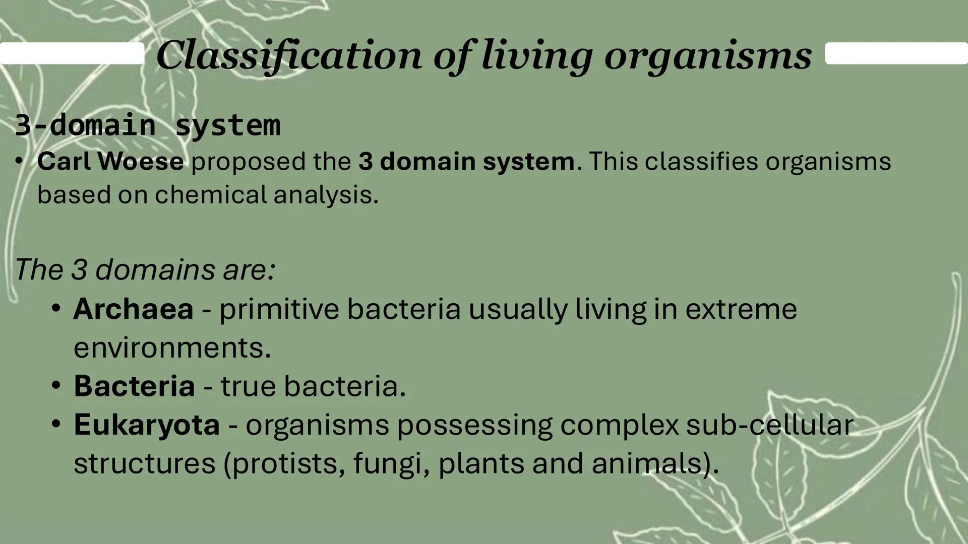 # Classification of living organisms
Kingdom
Phylum
Class
Order
Family
Genus
Species
Traditional (Linnaean) classification system
*