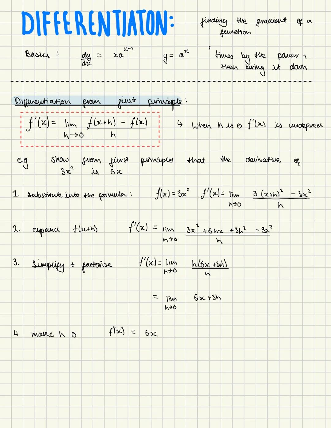 DIFFERENTIATON: fincing the graciout of a
furetion
Basics:
$\frac{dy}{dx}$= $x a^{x-1}$ y = $a^x$ 'times by the paver 1
then bring it down
