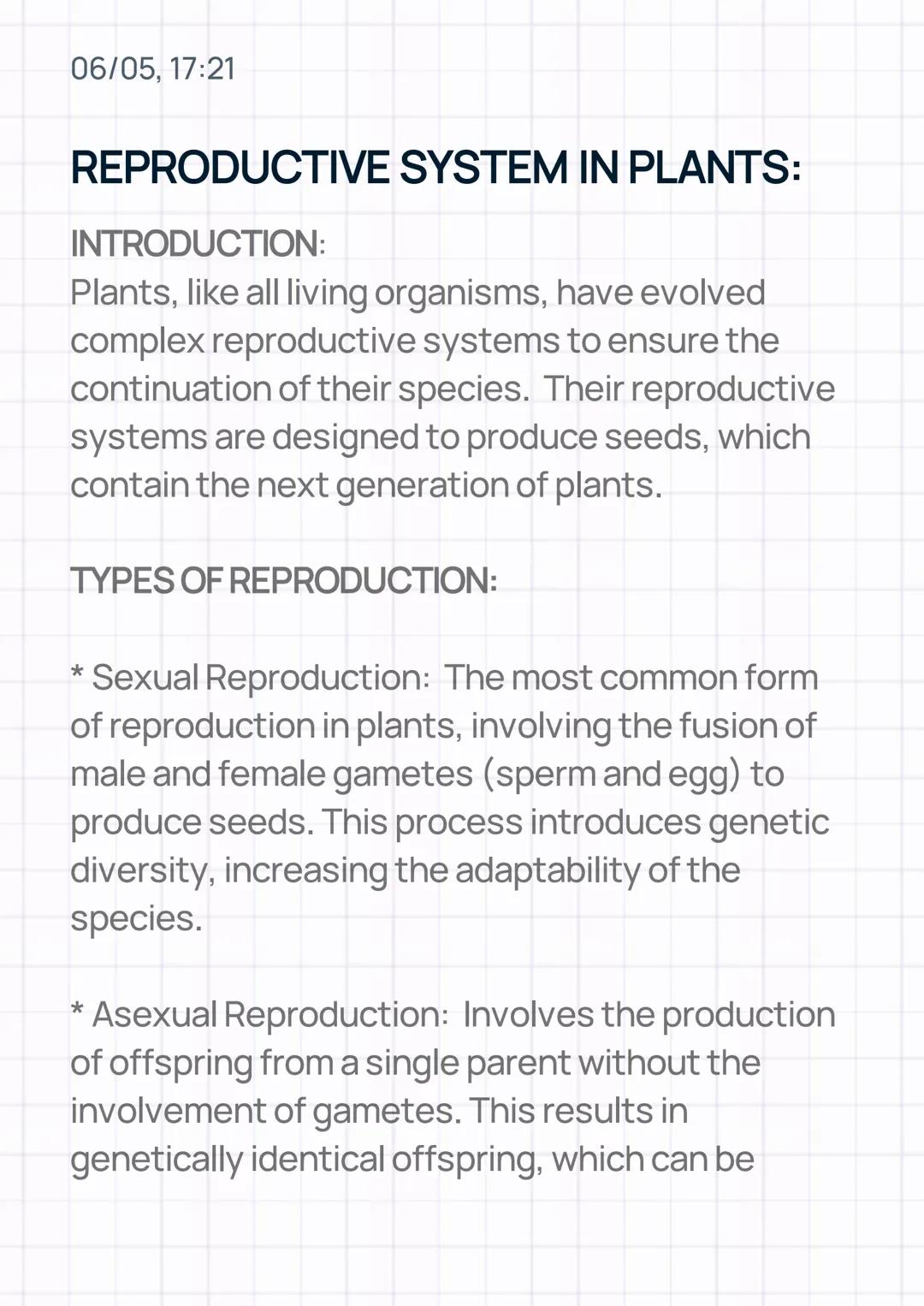 06/05, 17:21
REPRODUCTIVE SYSTEM IN PLANTS:
INTRODUCTION:
Plants, like all living organisms, have evolved
complex reproductive systems to en