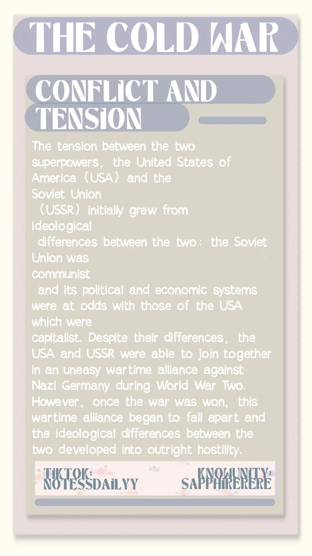 # THE COLD WAR
## CONFLICT AND
## TENSION
The tension between the two
superpowers, the United States of
America (USA) and the
Soviet Union