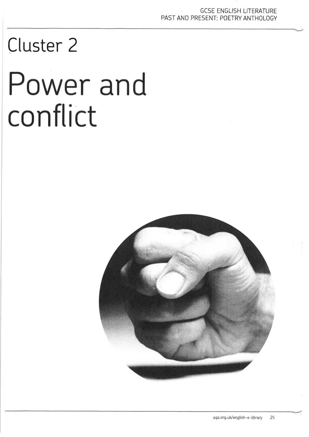 Cluster 2
Power and
conflict
GCSE ENGLISH LITERATURE
PAST AND PRESENT: POETRY ANTHOLOGY
aqa.org.uk/english-e-library
25 Cluster 2: Power and