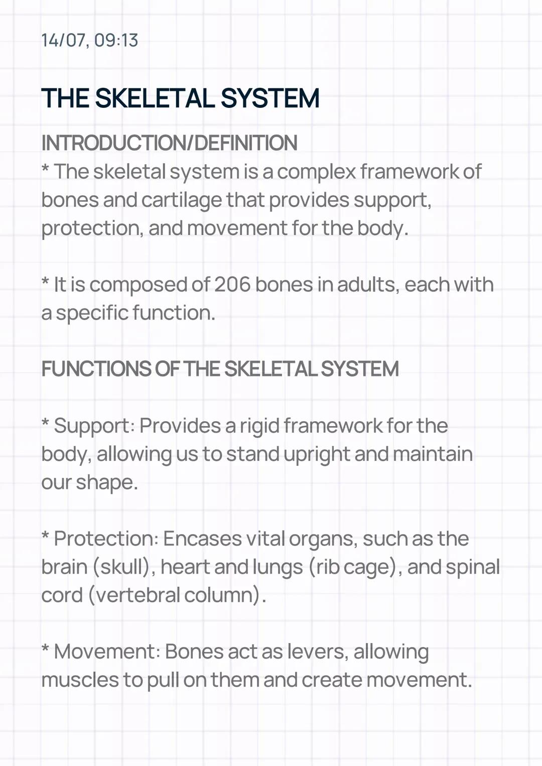 14/07, 09:13
THE SKELETAL SYSTEM
INTRODUCTION/DEFINITION
* The skeletal system is a complex framework of
bones and cartilage that provides s