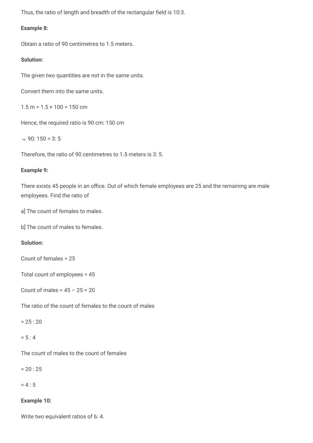 . Ratio and Proportion are explained majorly based on fractions. When a fraction is represented in the form of a:b, then
it is a ratio where