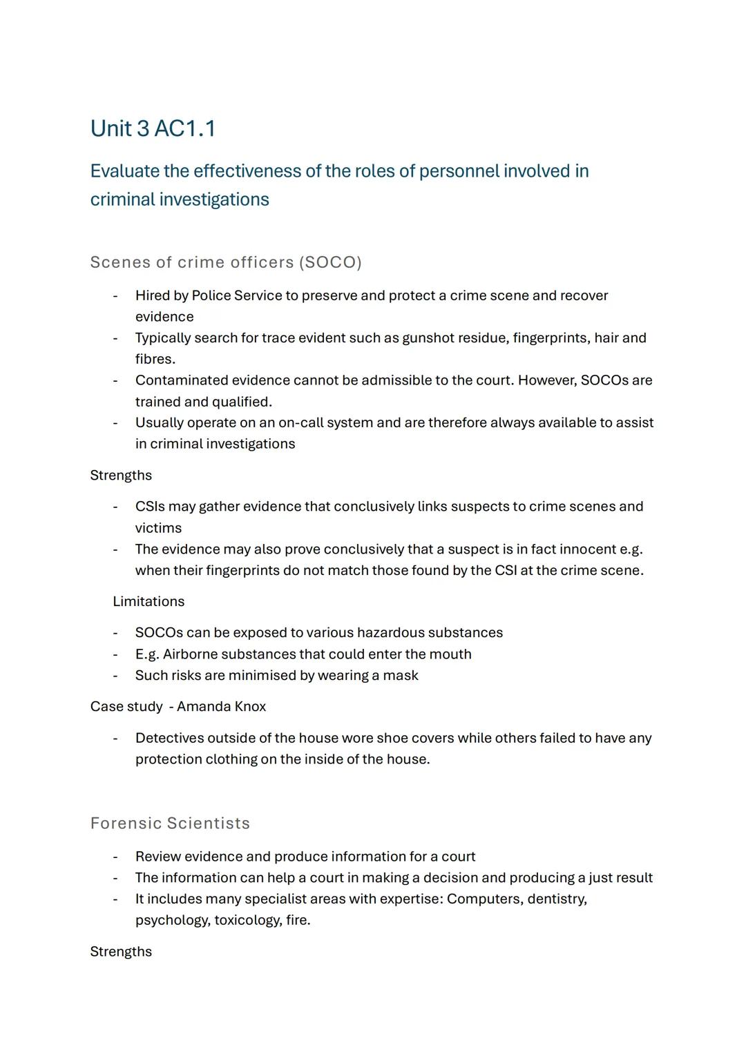 Unit 3 AC1.1
Evaluate the effectiveness of the roles of personnel involved in
criminal investigations
Scenes of crime officers (SOCO)
- H