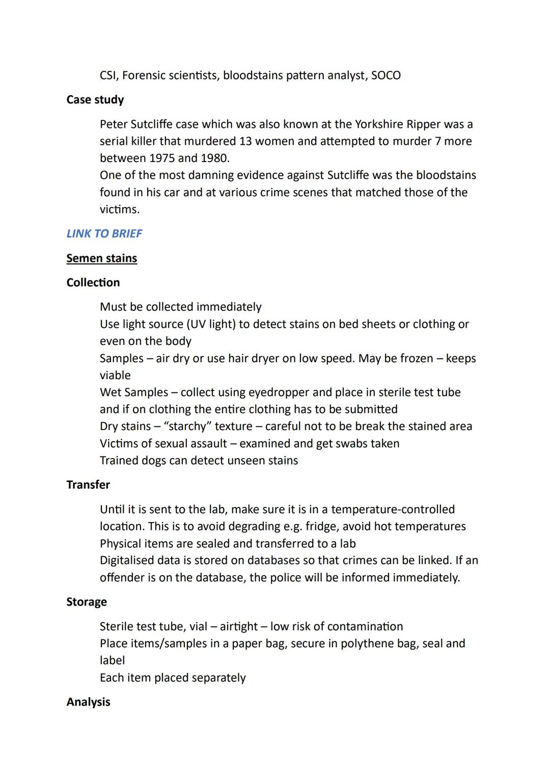 Unit 3 AC1.3 Explain how physical and testimonial evidence
is processed
6 marks / 30 minutes
PHYSICAL EVIDENCE
Blood stains
Collection
Trans