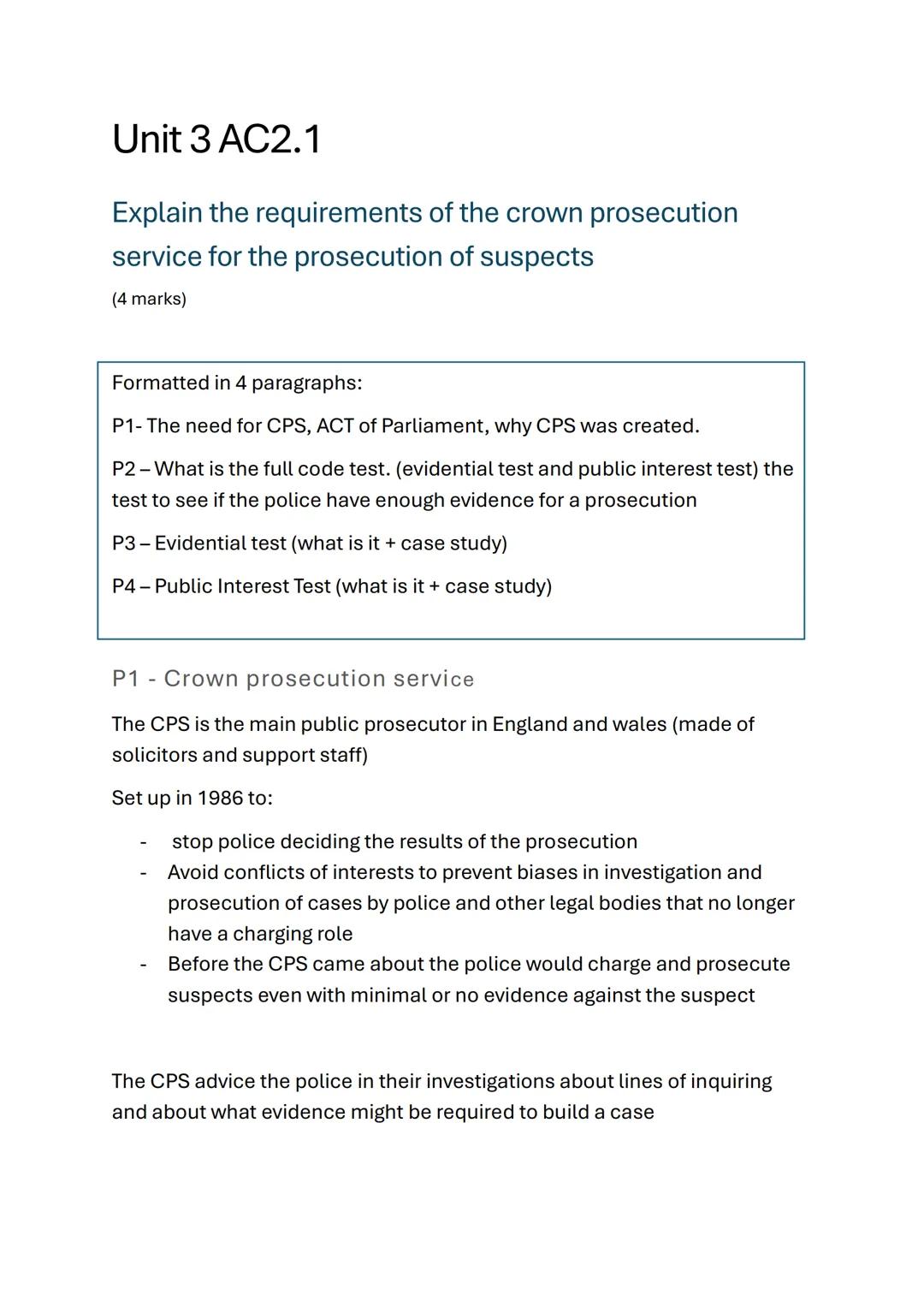 Unit 3 AC2.1
Explain the requirements of the crown prosecution
service for the prosecution of suspects
(4 marks)
Formatted in 4 paragraphs