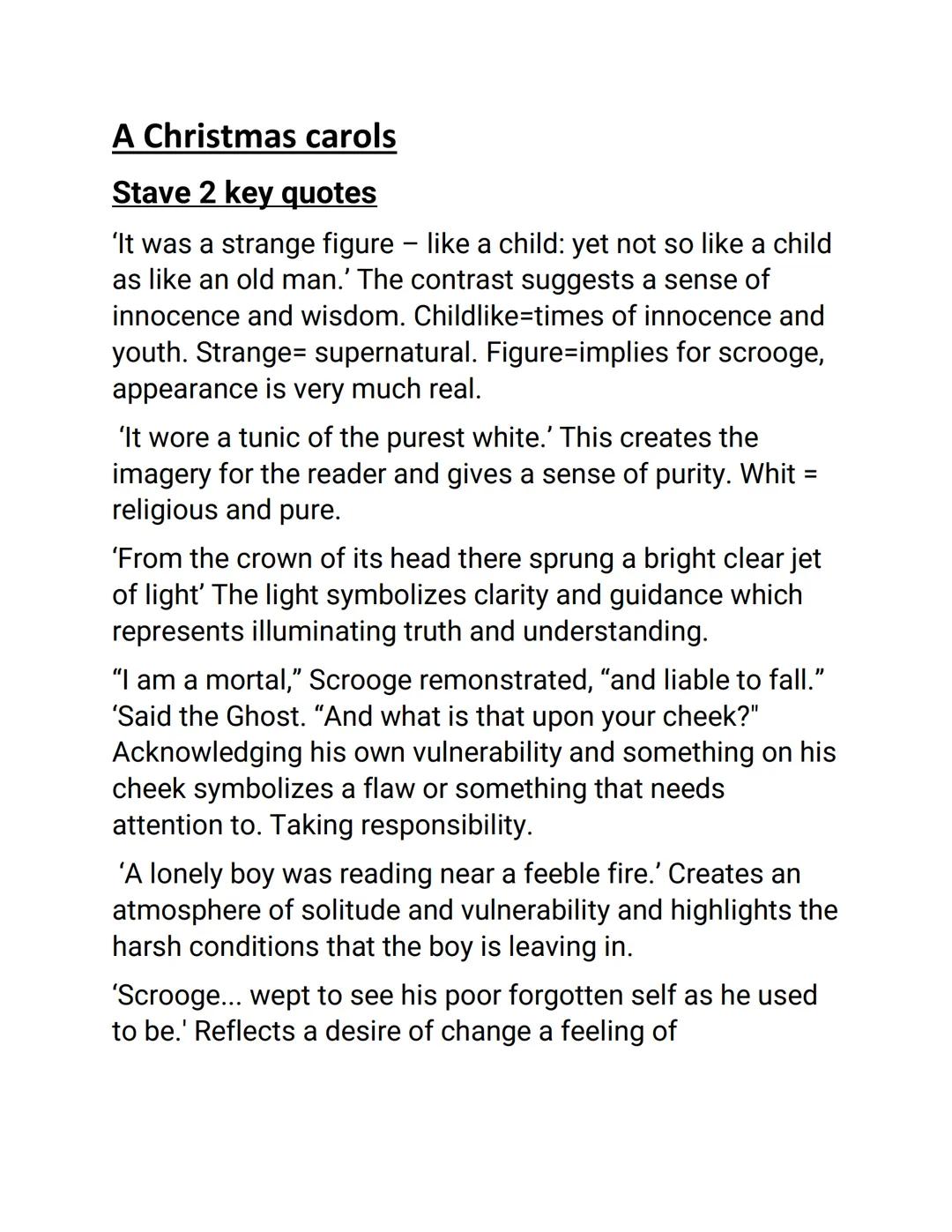 # A Christmas carols
## Stave 2 key quotes
'It was a strange figure - like a child: yet not so like a child
as like an old man.' The contr
