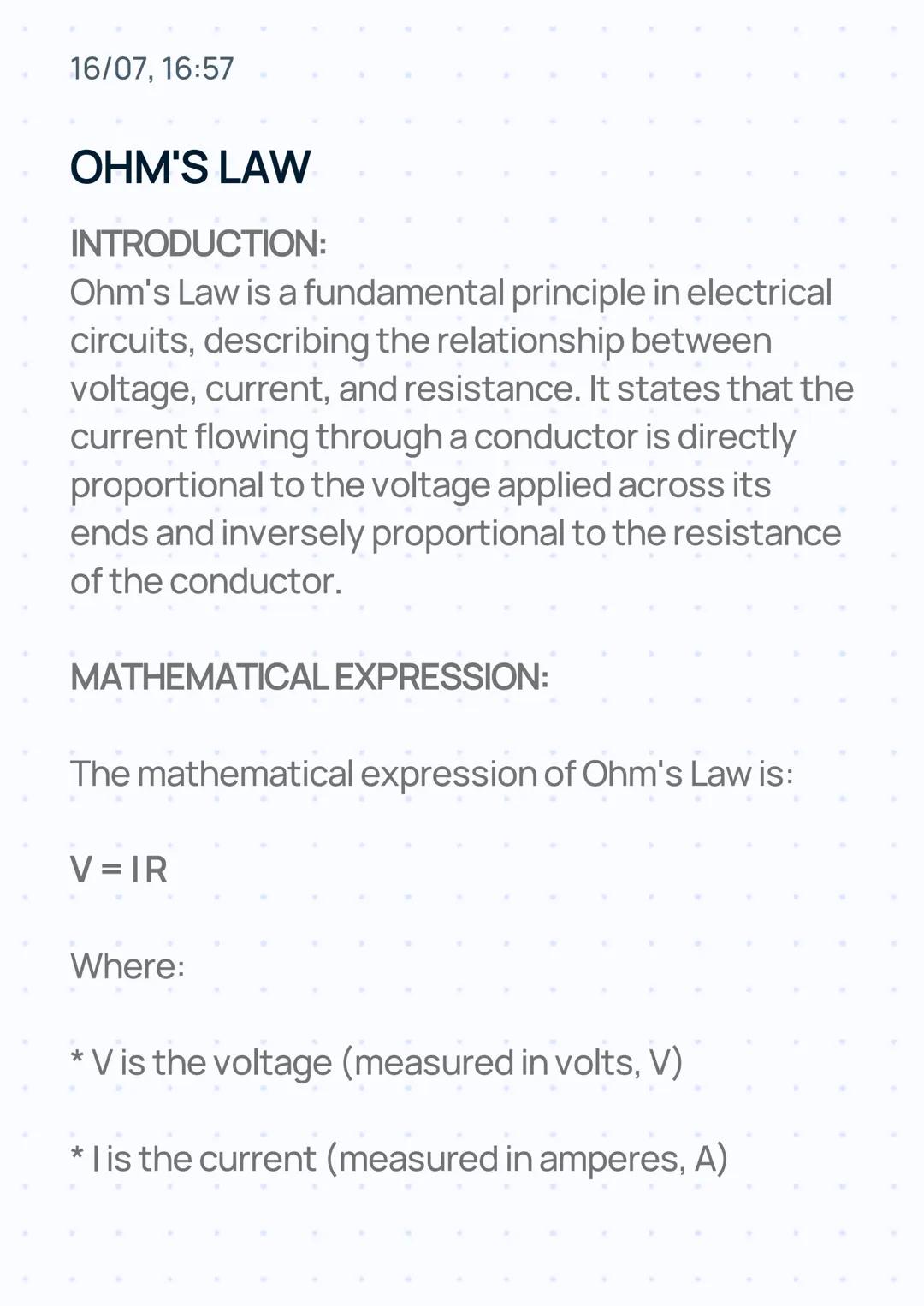 16/07, 16:57
OHM'S LAW
INTRODUCTION:
Ohm's Law is a fundamental principle in electrical
circuits, describing the relationship between
voltag