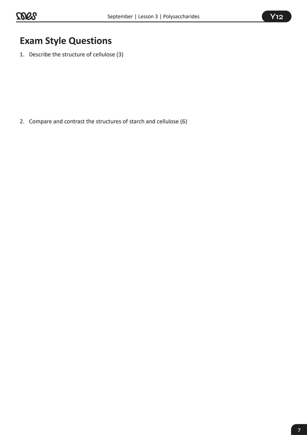 Year 12
BIOLOGY
September | Lesson 3
Polysaccharides
WORKBOOK
Soes
myedspace.co.uk mes
Recap
September | Lesson 3 | Polysaccharides
1. Carbo