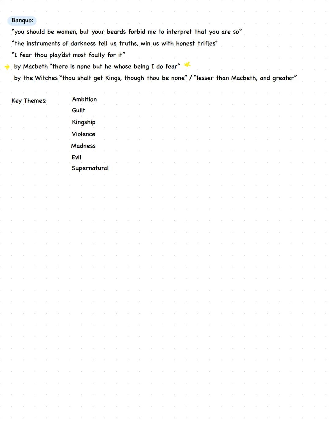 Macbeth
= most important
Macbeth:
"so foul and fair a day I have not seen"
"smok'd with bloody execution"/"unseam'd him from the naves to t