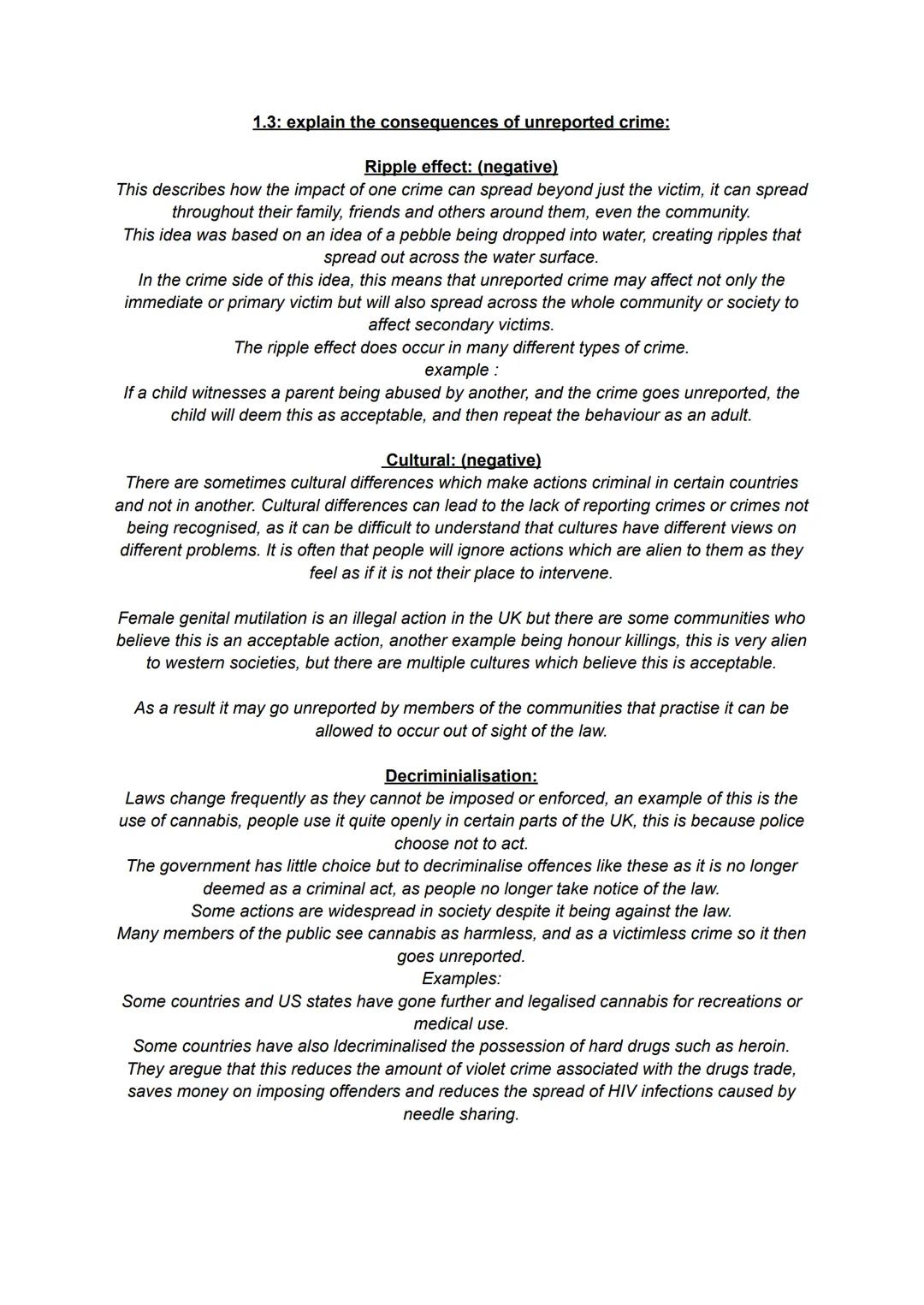 1.3: explain the consequences of unreported crime:
Ripple effect: (negative)
This describes how the impact of one crime can spread beyond ju