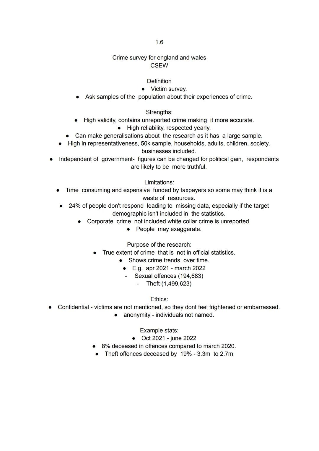 •
•
1.6
Crime survey for england and wales
CSEW
Definition
. Victim survey.
Ask samples of the population about their experiences of crime.