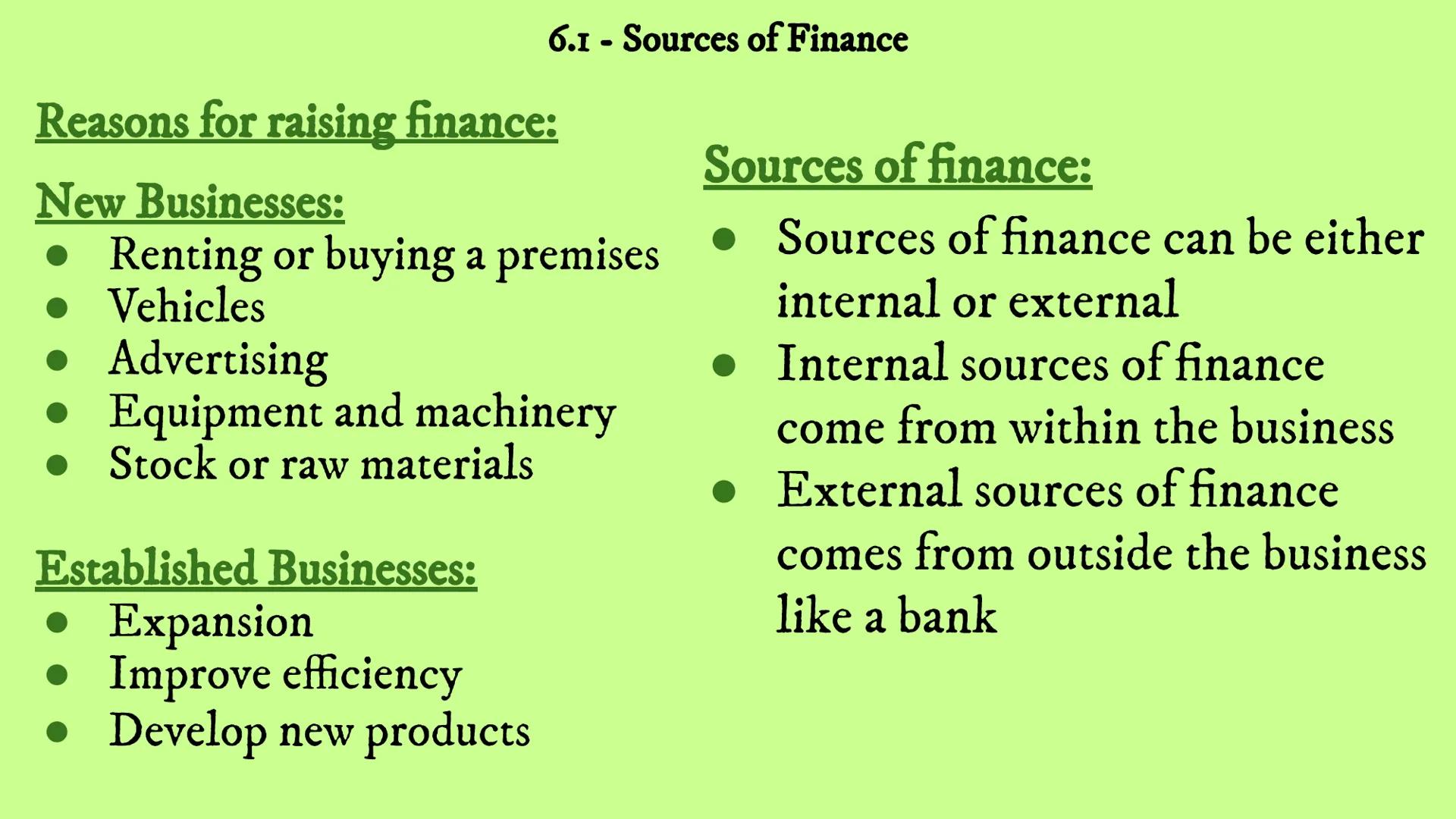 # Business Revision
## Unit 6 - Finance
### 6.1 6.2 6.3 6.4 6.I - Sources of Finance Reasons for raising finance:
New Businesses:
6.1 -