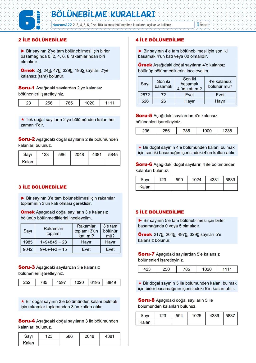 # 6 SINIF
# BÖLÜNEBİLME KURALLARI
Kazanım6.1.22 2, 3, 4, 5, 6, 9 ve 10'a kalansız bölünebilme kurallarını açıklar ve kullanır.
# 2 İLE BÖL