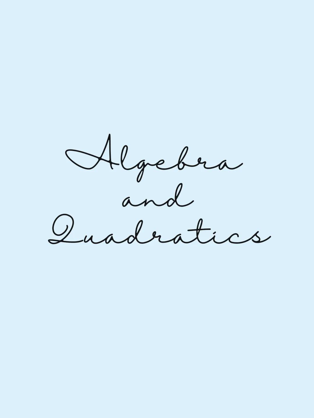 Algebra
and
Quadratics Rationalising Denominators
Quadratic Simultaneous Equations
Solving Quadratic Equations
-Index Laws
Regions
Linear Si