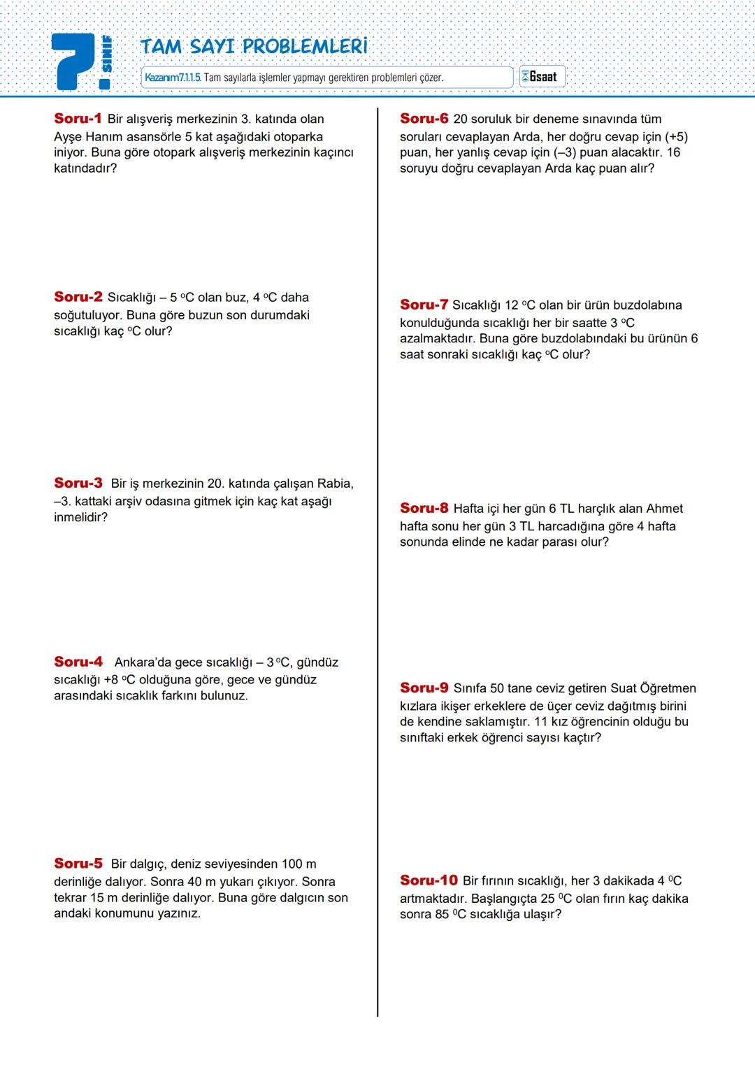 # SINIF
# TAM SAYI PROBLEMLERİ
Kazanım7.1.1.5. Tam sayılarla işlemler yapmayı gerektiren problemleri çözer.
Soru-1 Bir alışveriş merkezini