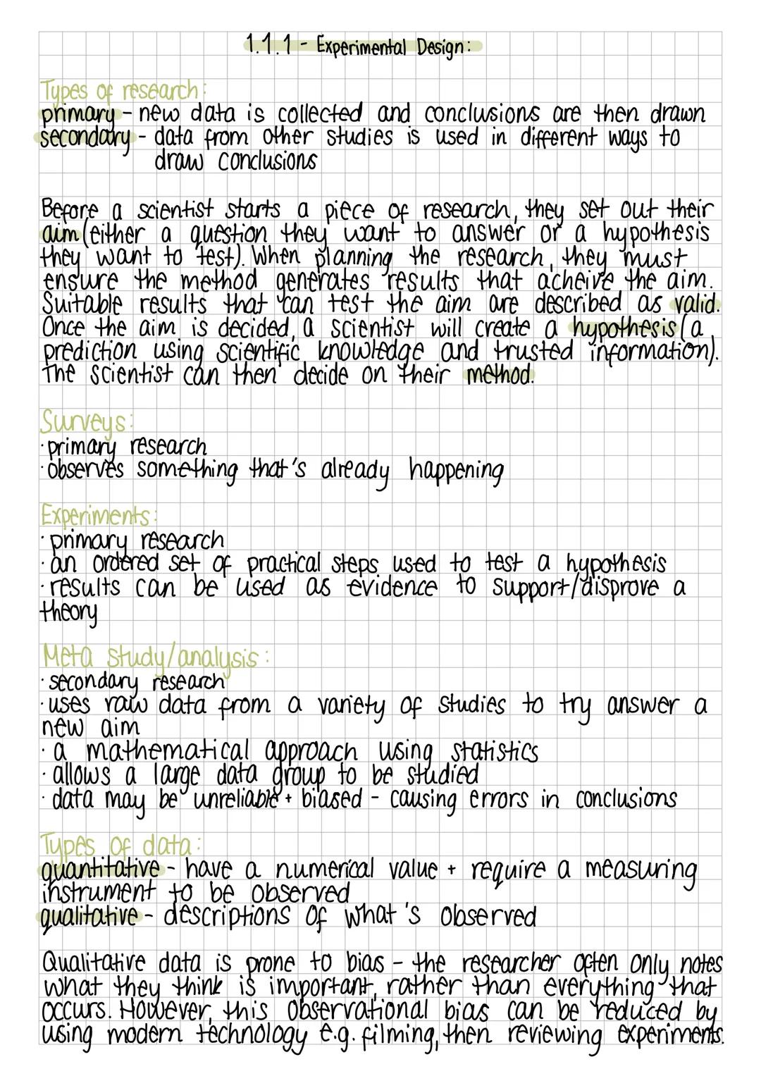 Types of research
1.1.1 Experimental Design:
primary - new data is collected and conclusions are then drawn
secondary - data from other stud