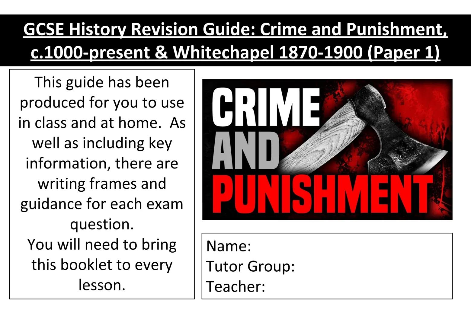 # GCSE History Revision Guide: Crime and Punishment,
c.1000-present & Whitechapel 1870-1900 (Paper 1)
This guide has been
produced for you