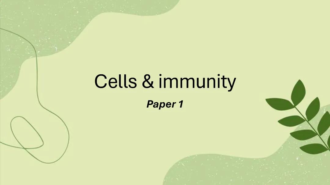 Topic 2 - cells and immunity