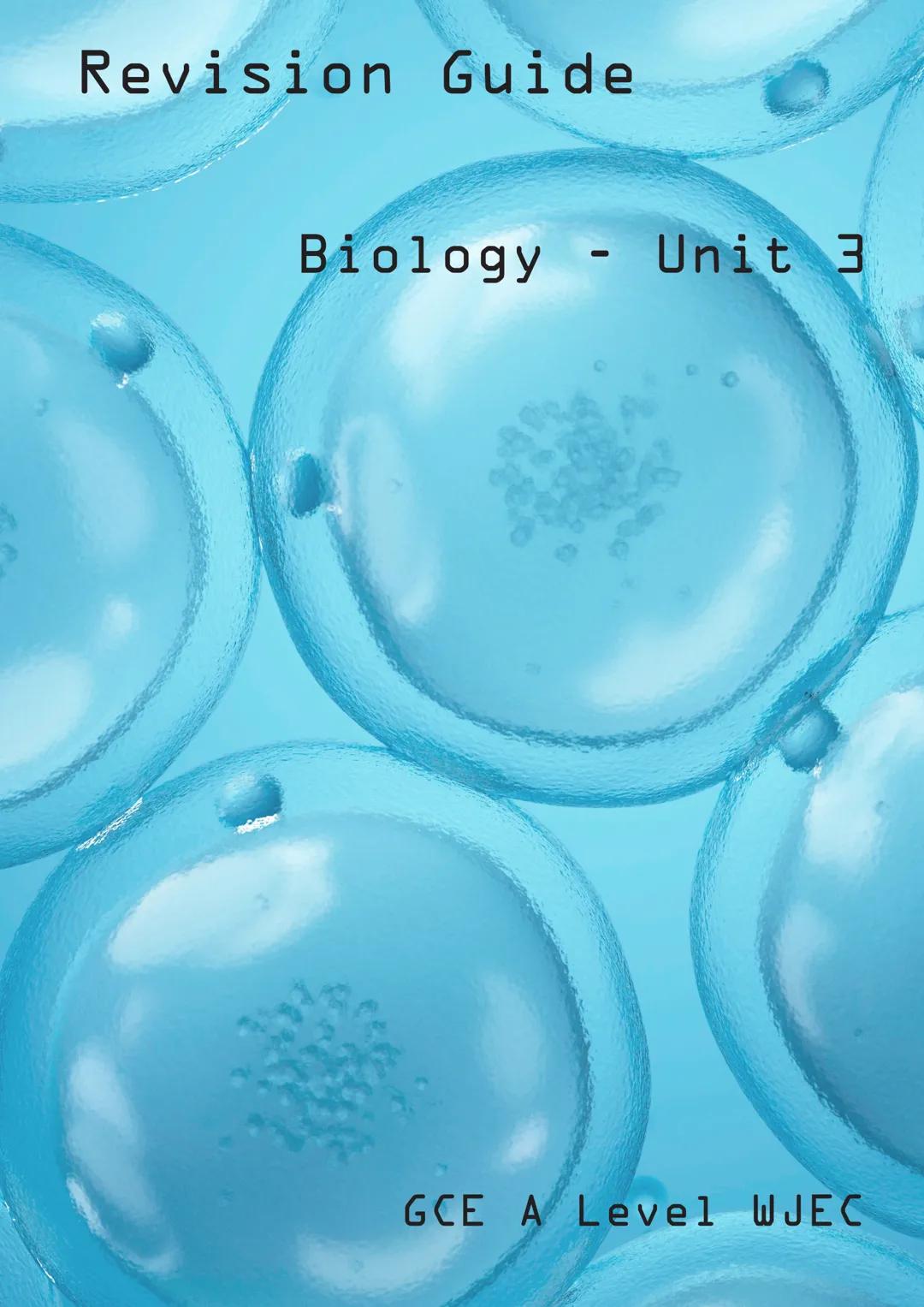 # Revision Guide
Biology - Unit 3
GCE A Level WJEC These notes have been authored by experienced teachers and are provided as support to
s