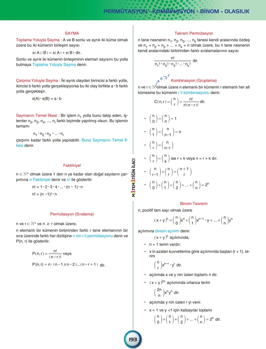 ÜNİTE - 9
PERMÜTASYON – KOMBİNASYON
BİNOM - OLASILIK
Permütasyon
Tekrarlı Permütasyon
Kombinasyon
Binom
Olasılık
Koşullu Olasılık
De