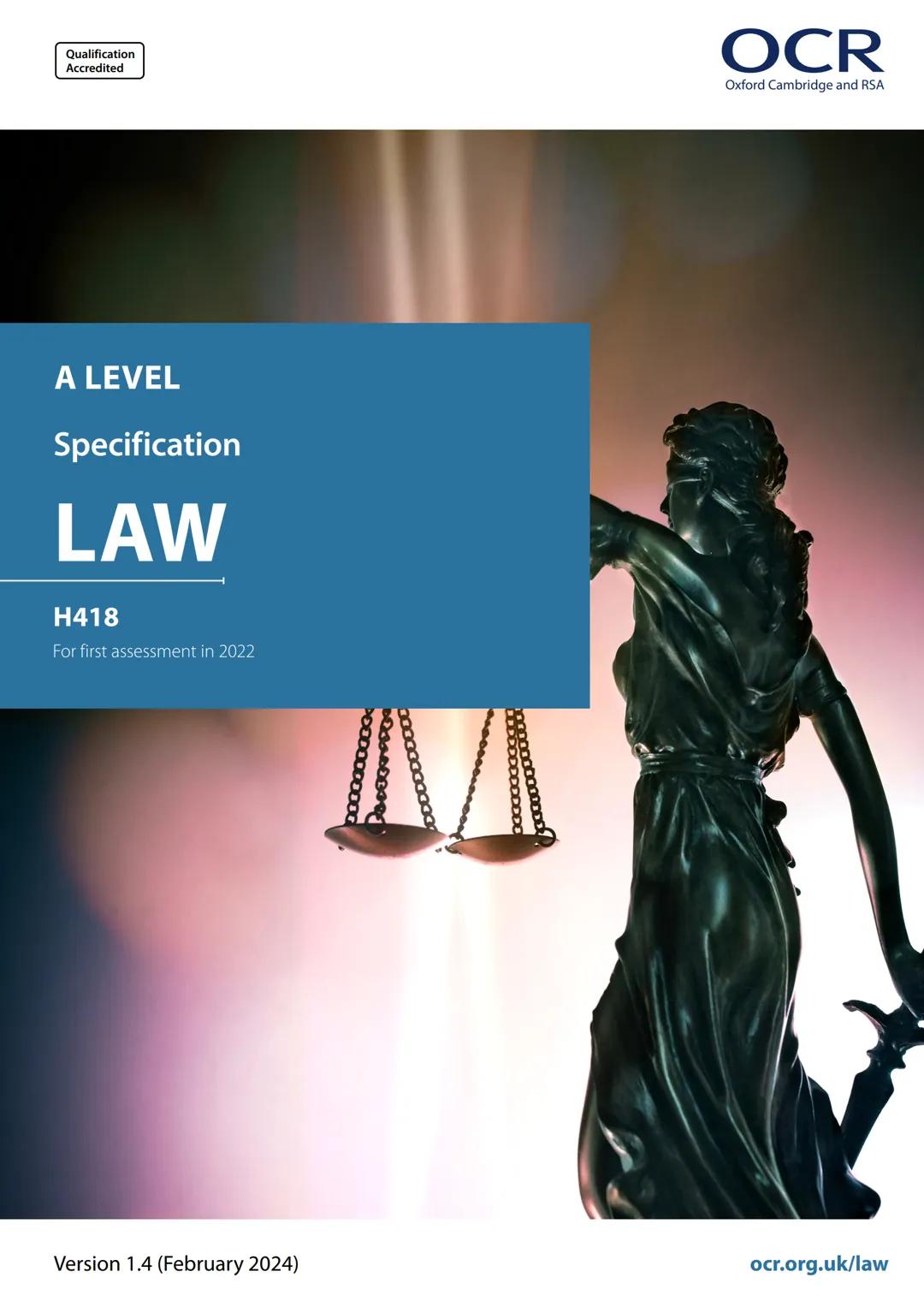 Qualification
Accredited
OCR
Oxford Cambridge and RSA
A LEVEL
Specification
LAW
H418
For first assessment in 2022
Version 1.4 (February 20