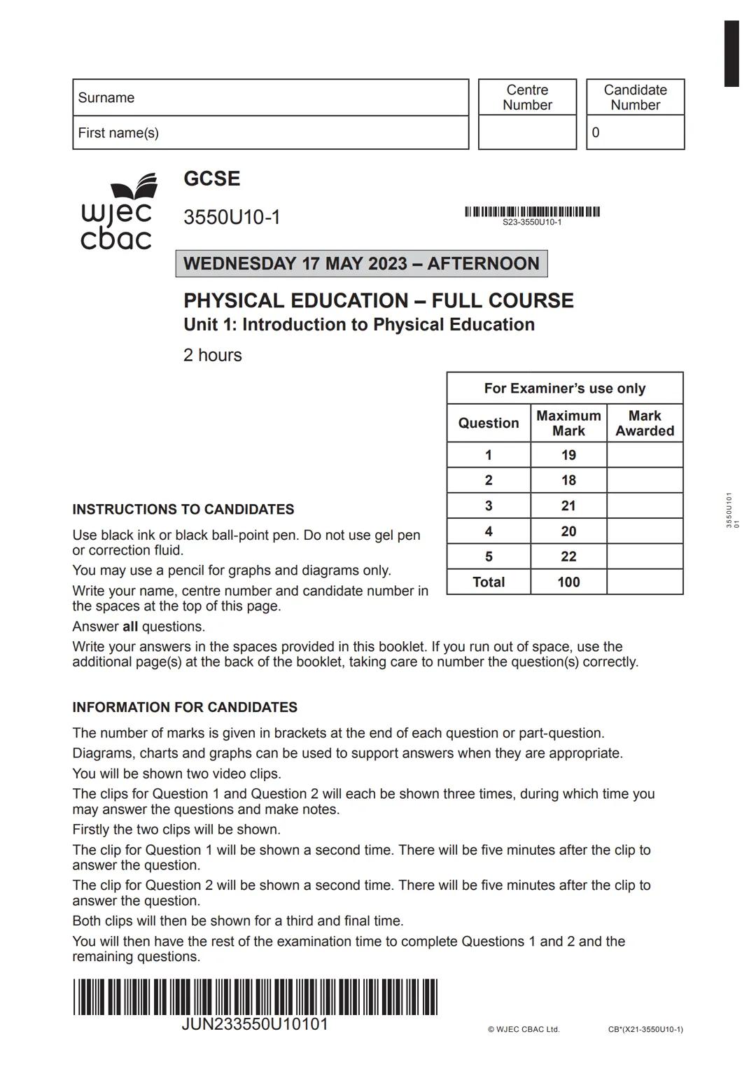 --- OCR Start ---
Surname
First name(s)
GCSE
wjec
ัะฒะฐั
3550U10-1
Centre
Number
S23-3550U10-1
WEDNESDAY 17 MAY 2023 - AFTERNOON
PHYSICAL EDUC