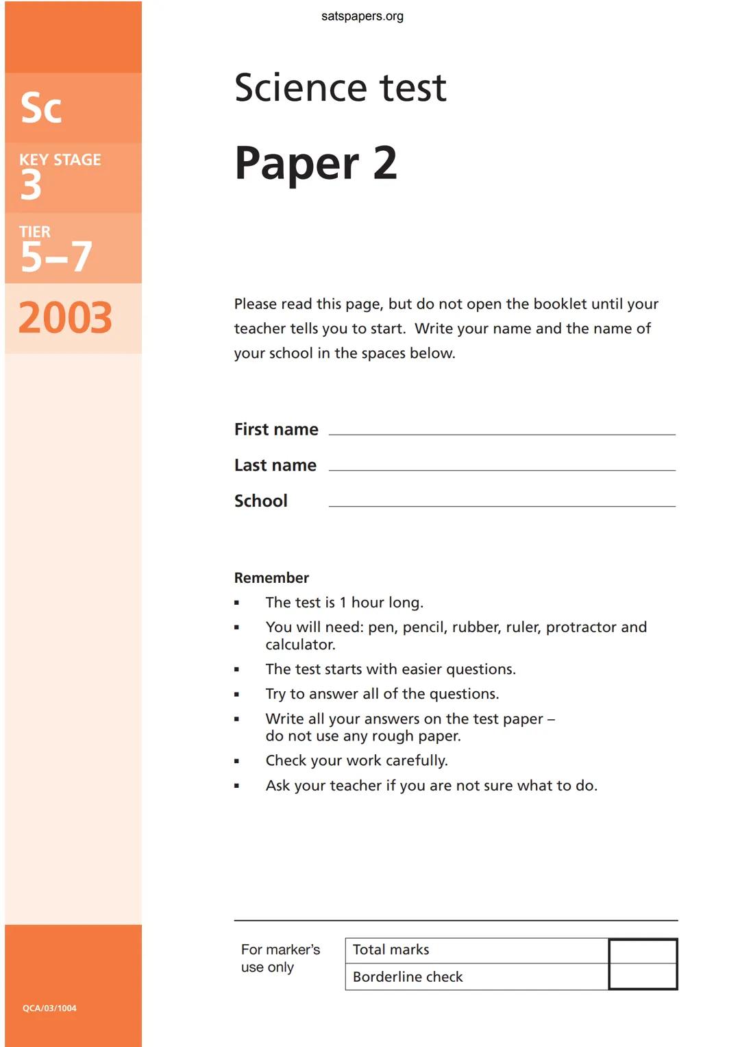 satspapers.org
Sc
KEY STAGE
3
TIER
5-7
2003
Science test
Paper 2
Please read this page, but do not open the booklet until your
teacher te