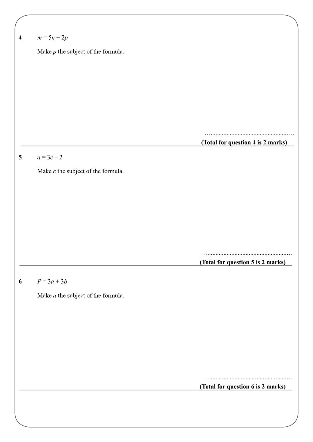 Name:
GCSE (1-9)
Changing the Subject of a Formula
Instructions
• Use black ink or ball-point pen.
• Answer all Questions.
• Answer th