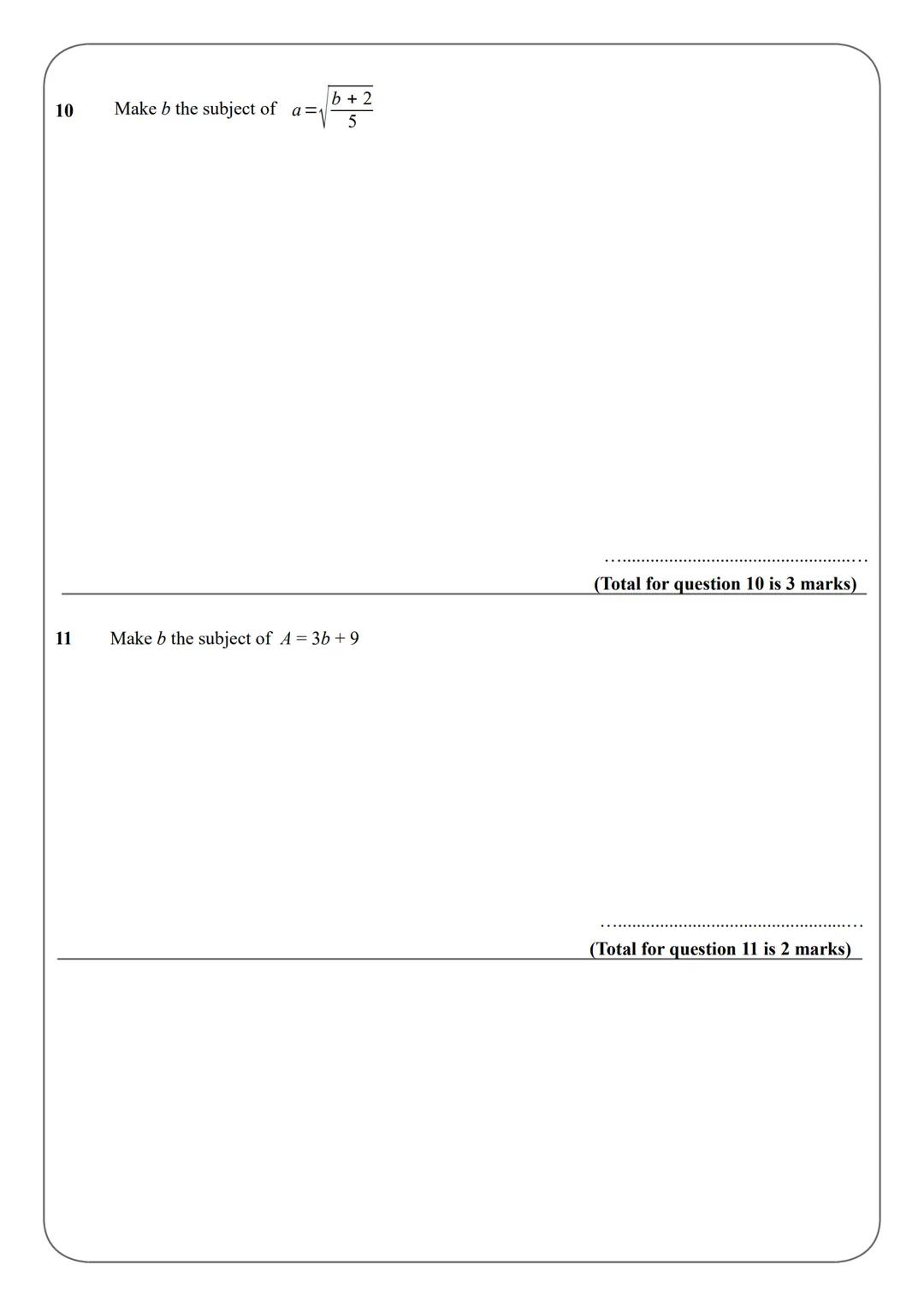 Name:
GCSE (1-9)
Changing the Subject of a Formula
Instructions
• Use black ink or ball-point pen.
• Answer all Questions.
• Answer th