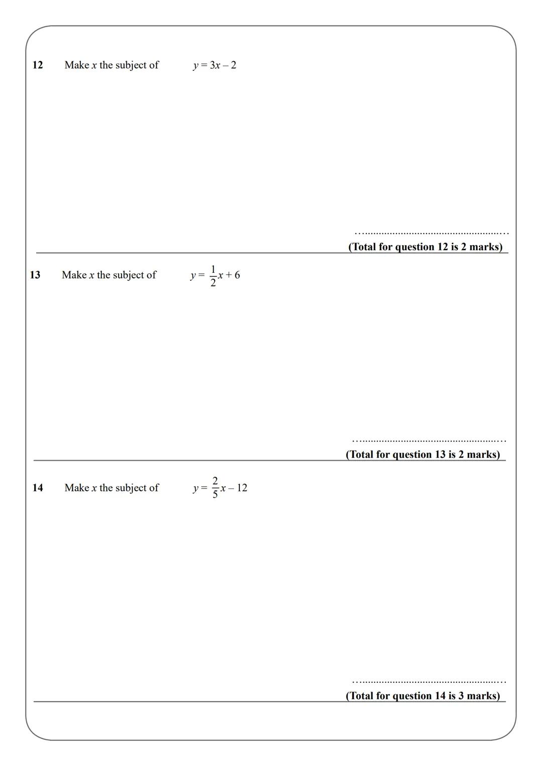 Name:
GCSE (1-9)
Changing the Subject of a Formula
Instructions
• Use black ink or ball-point pen.
• Answer all Questions.
• Answer th