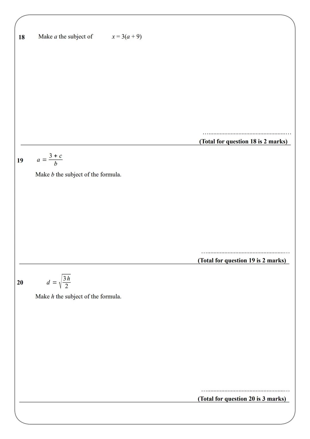 Name:
GCSE (1-9)
Changing the Subject of a Formula
Instructions
• Use black ink or ball-point pen.
• Answer all Questions.
• Answer th