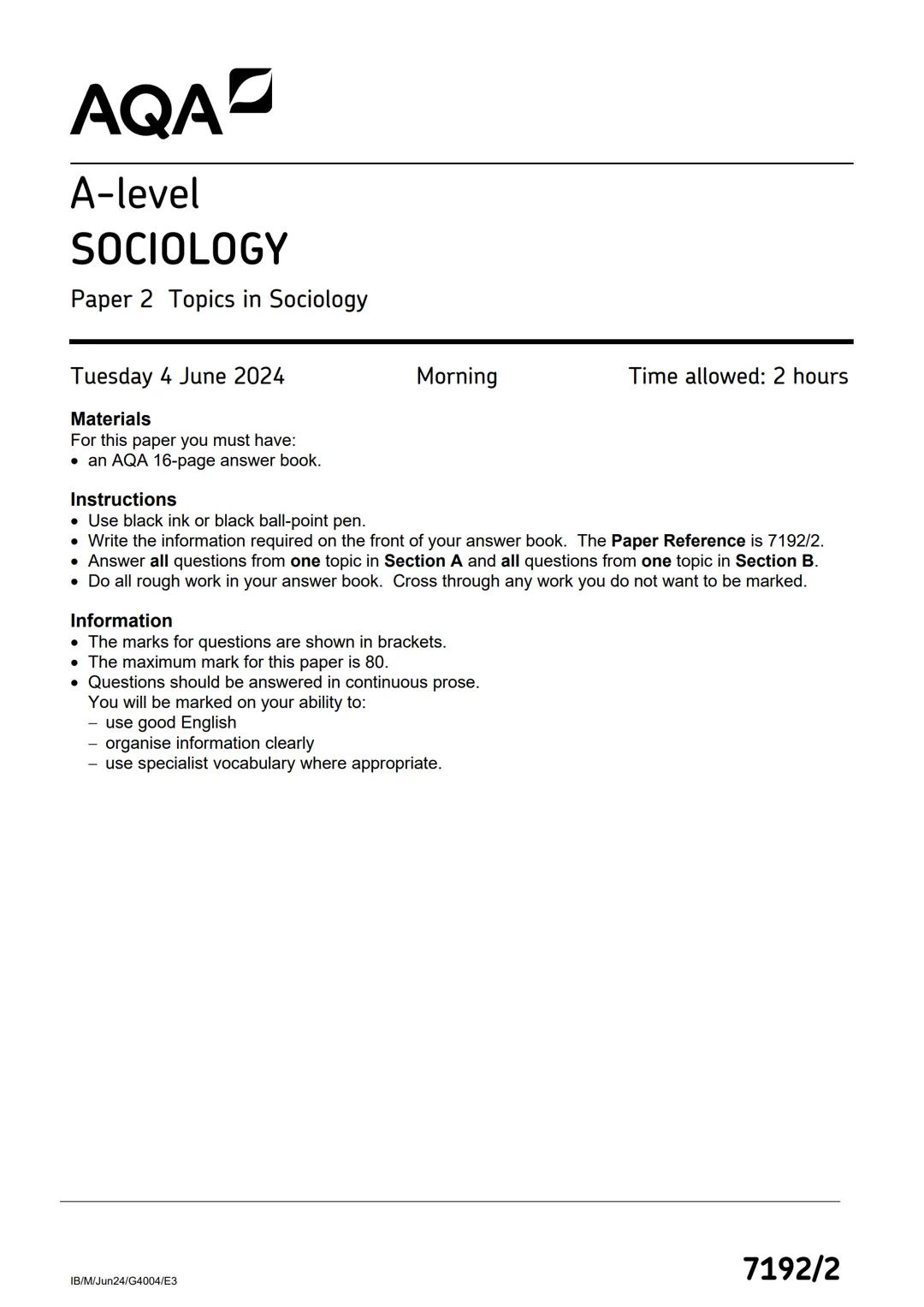 --- OCR Start ---
AQA
A-level
SOCIOLOGY
Paper 2 Topics in Sociology
Morning
Time allowed: 2 hours
Tuesday 4 June 2024
Materials
For this pap