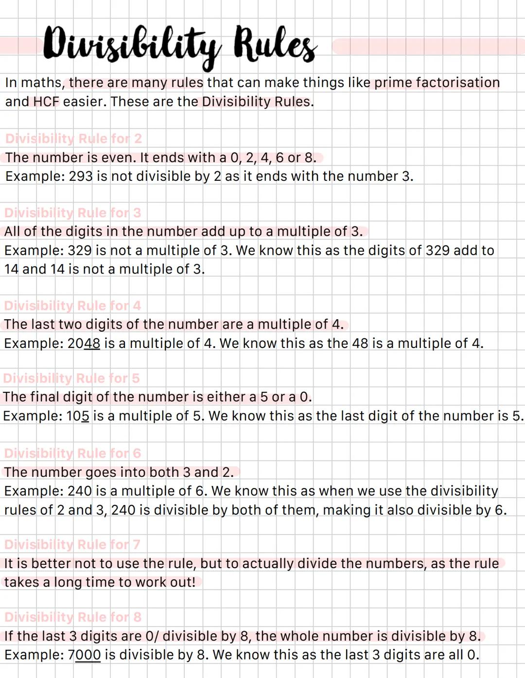 Divisibility Rules
In maths, there are many rules that can make things like prime factorisation
and HCF easier. These are the Divisibility R