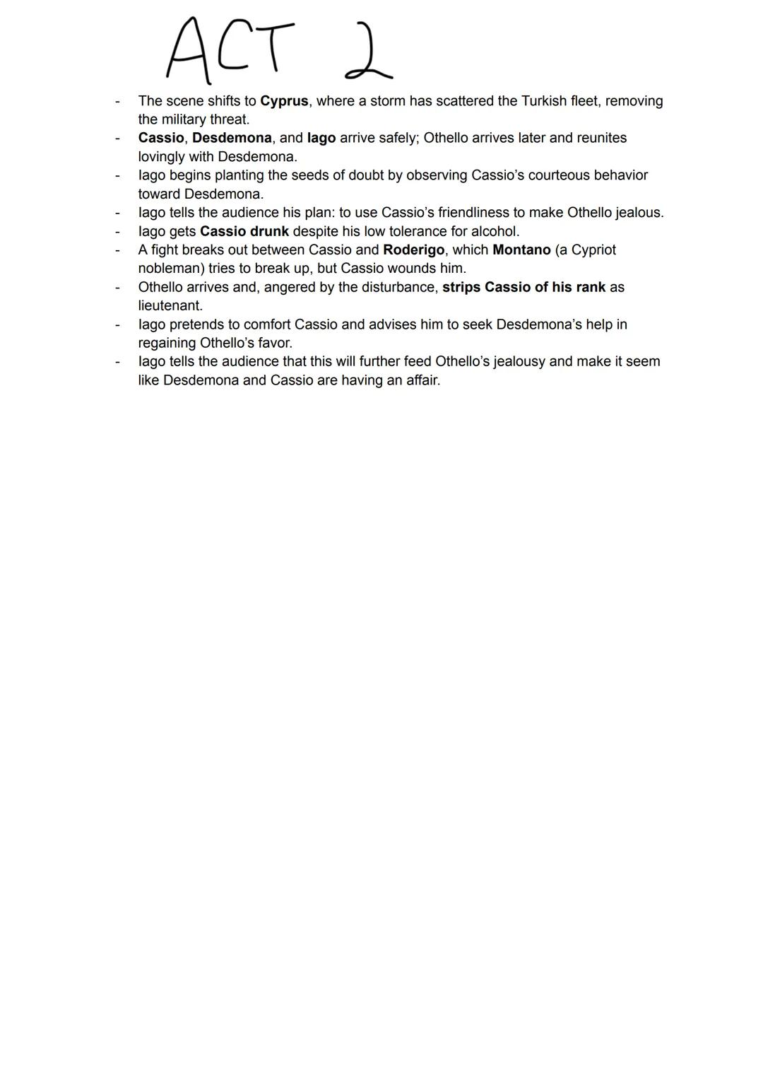 ACT 1
- Roderigo is upset that Desdemona has secretly married Othello, a Moorish general.
- Iago reveals his hatred for Othello, partly beca