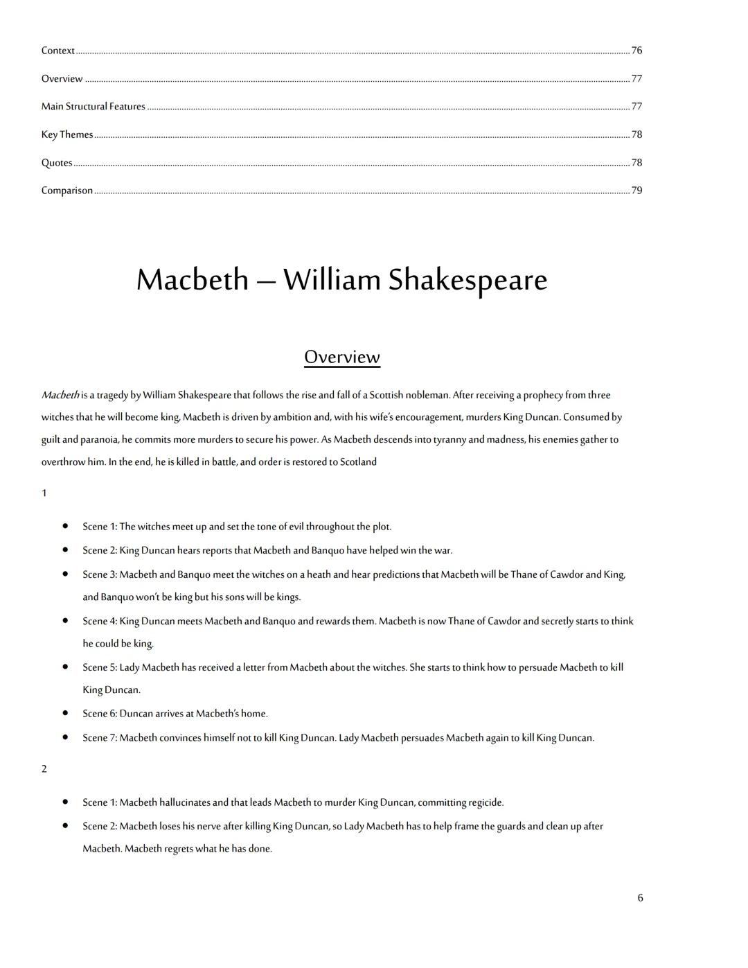 Quote Bank
Themes, Characters and Overviews Contents
Macbeth - William Shakespeare. 6
Overview 6
Characters
Macbeth 8
Lady Macbeth 8
Dun