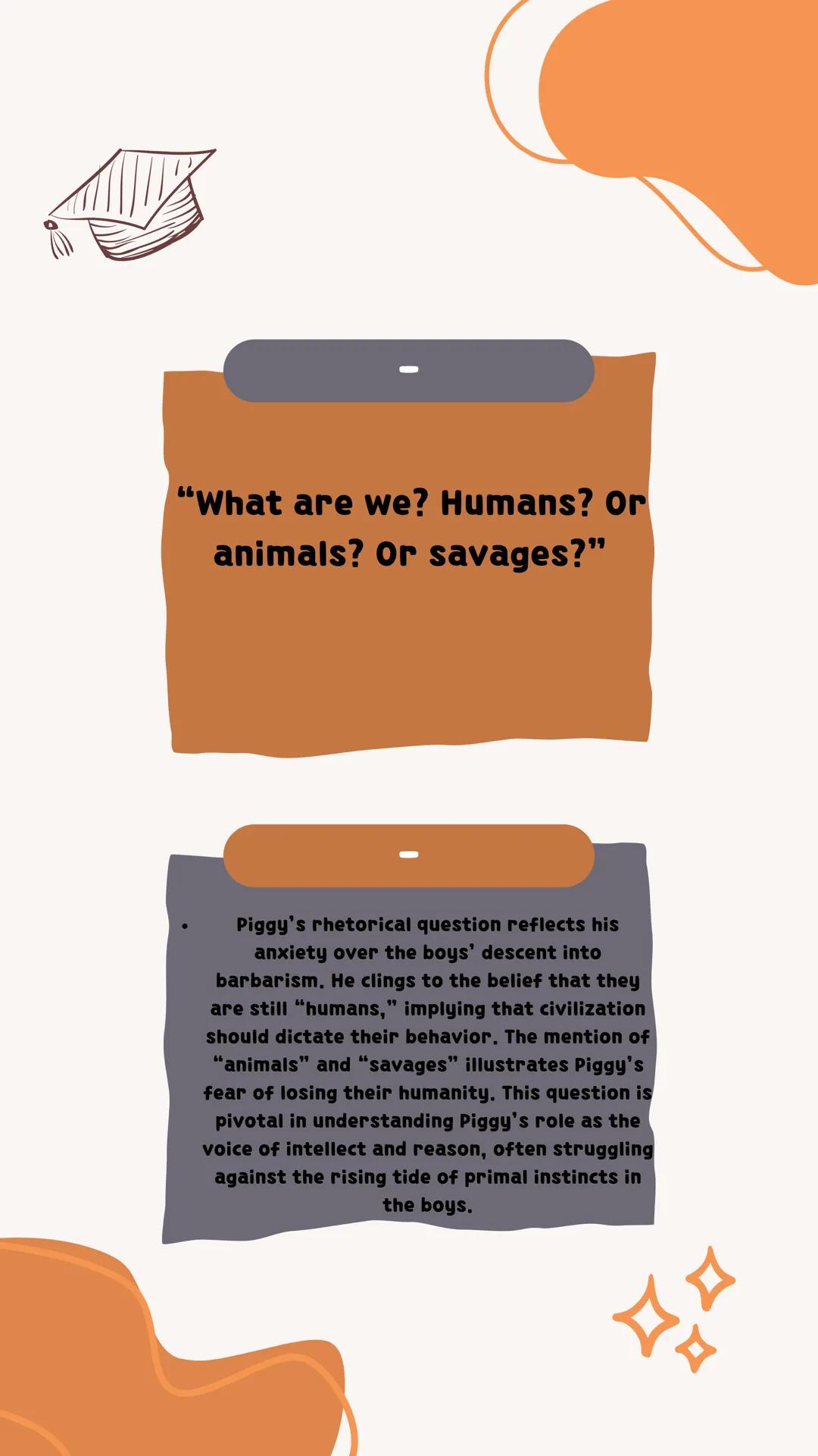 # Piggy
Full lord of the flies
analysis
---
Exam_Ready 00
themes
Civilisation and Order
Intellect and Rationality
Law and Democracy
Scient