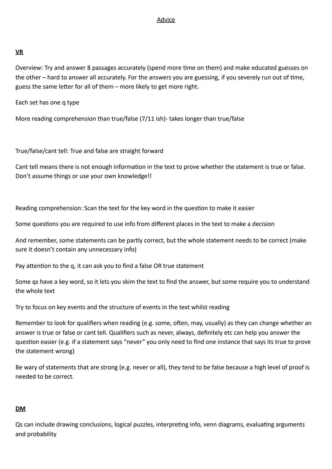 Advice
VR
Overview: Try and answer 8 passages accurately (spend more time on them) and make educated guesses on
the other - hard to answer a