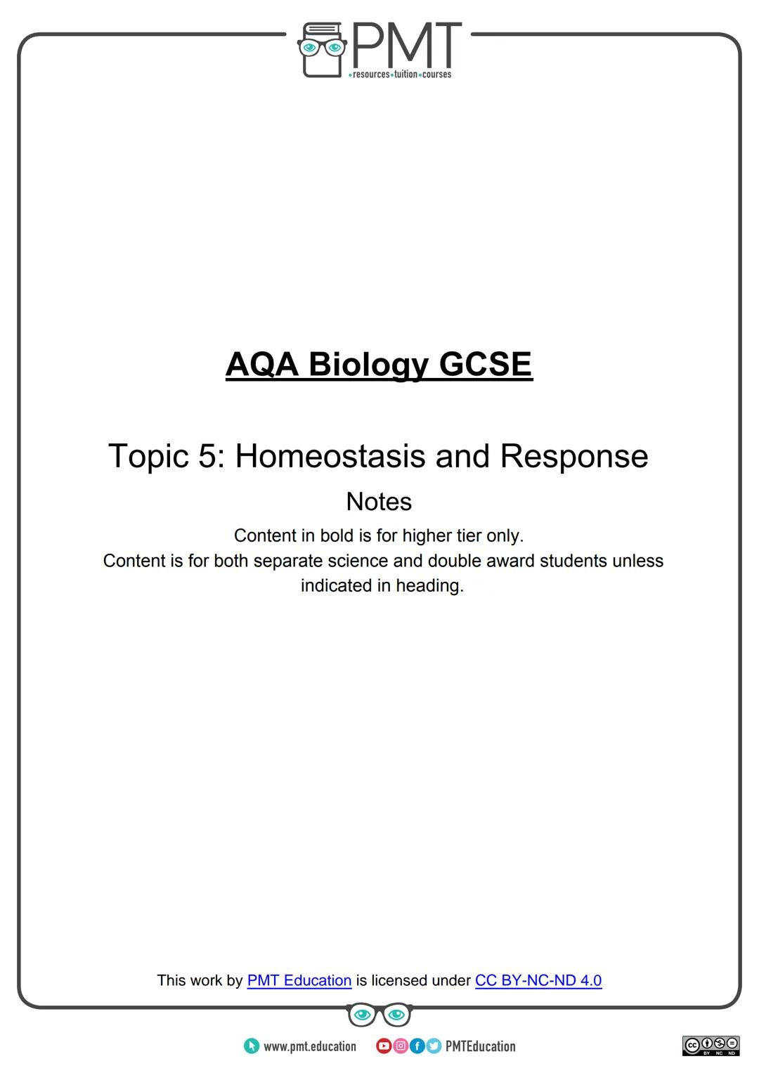 PMT
-resources-tuition-courses
AQA Biology GCSE
Topic 5: Homeostasis and Response
Notes
Content in bold is for higher tier only.
Content is