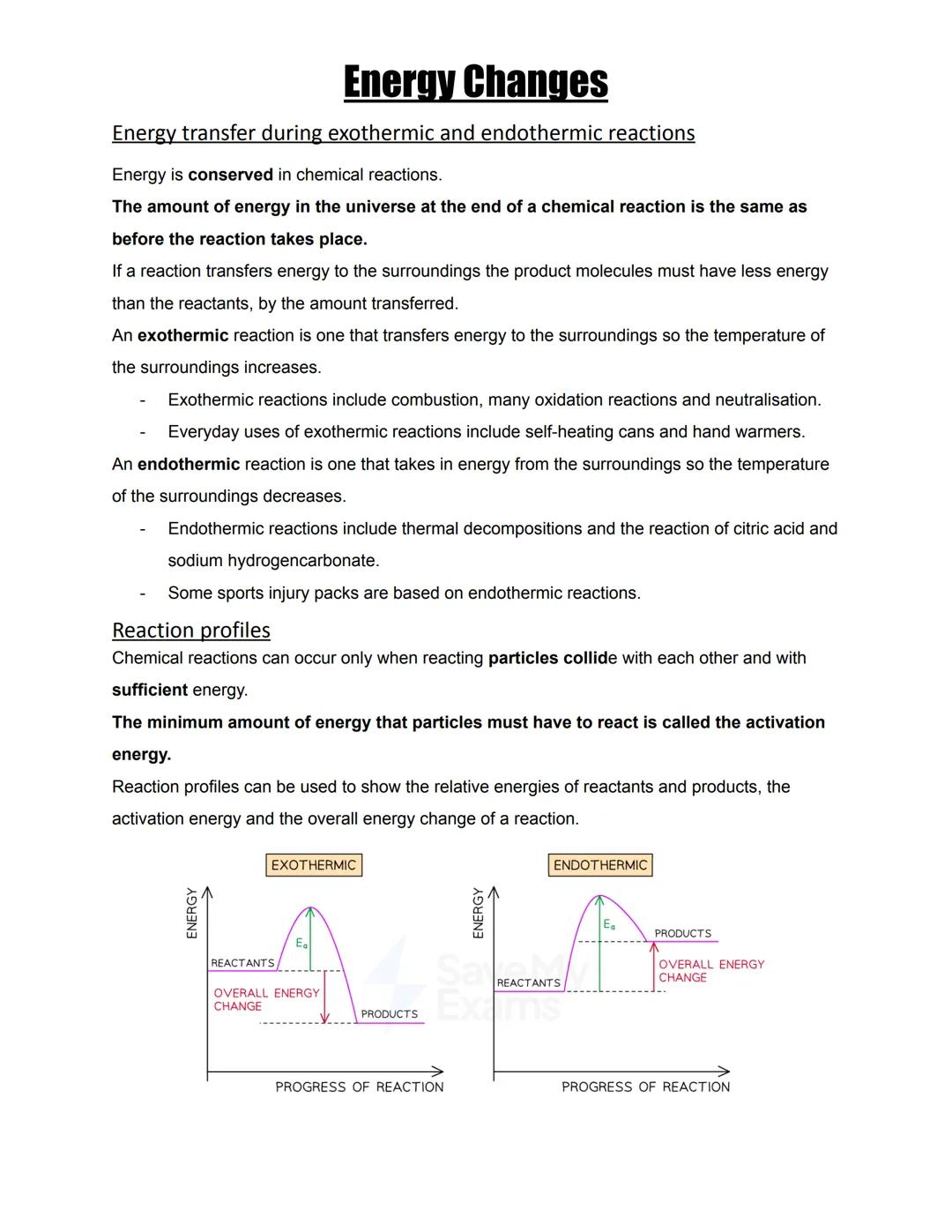 Energy Changes
Energy transfer during exothermic and endothermic reactions
Energy is conserved in chemical reactions.
The amount of energy i