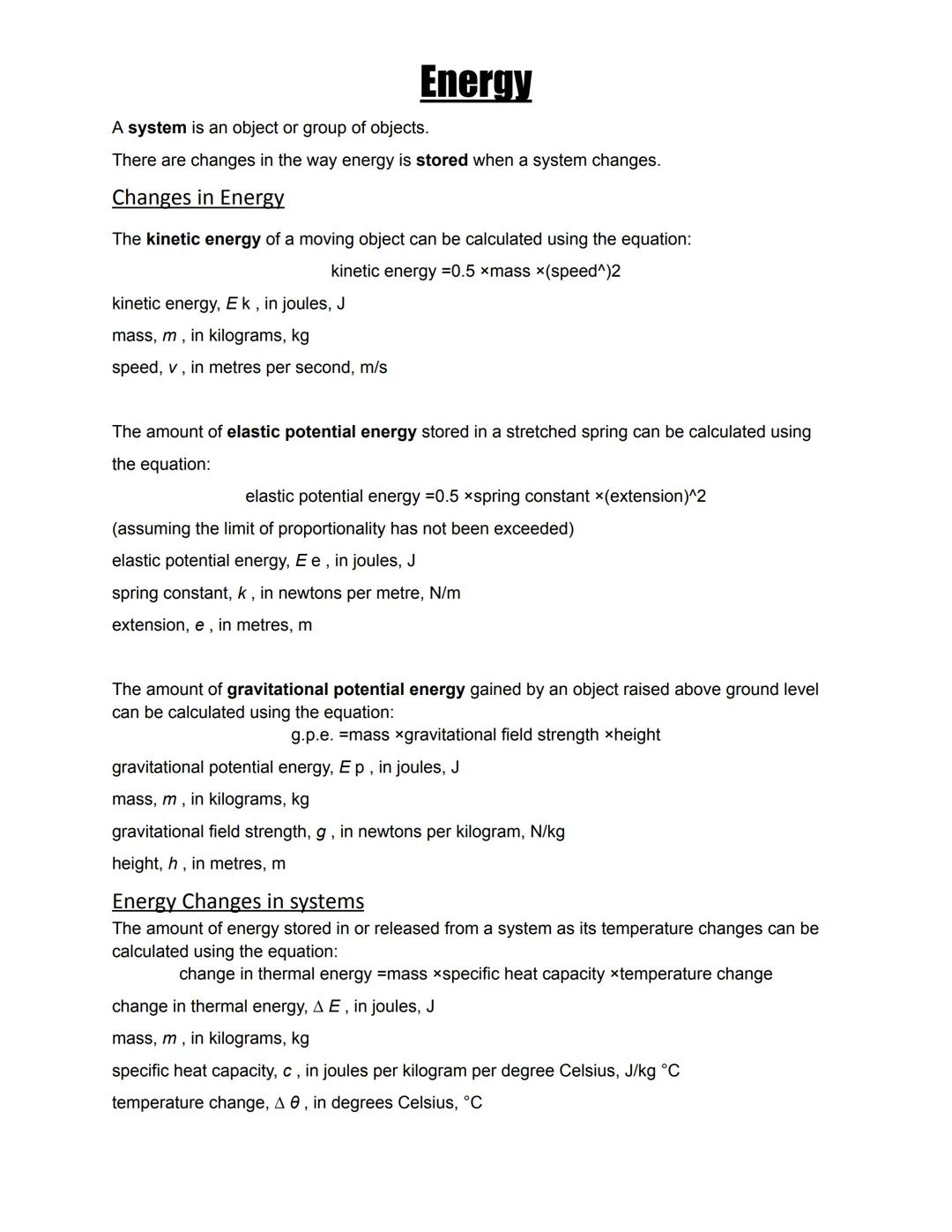 Energy
A system is an object or group of objects.
There are changes in the way energy is stored when a system changes.
Changes in Energy
The