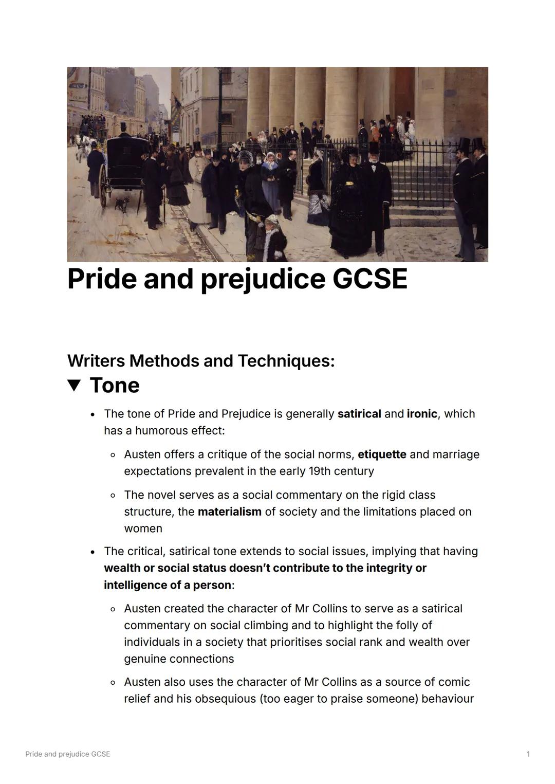 Pride and prejudice GCSE
Writers Methods and Techniques:
Tone
• The tone of Pride and Prejudice is generally satirical and ironic, which
has