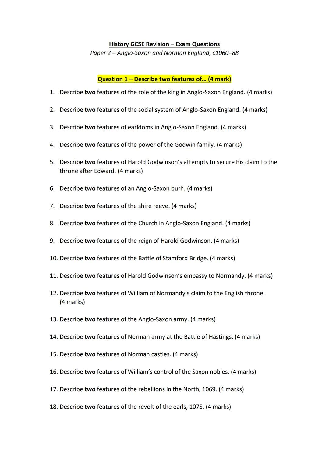 History GCSE Revision - Exam Questions
Paper 2 - Anglo-Saxon and Norman England, c1060-88
Question 1- Describe two features of... (4 mark)
1