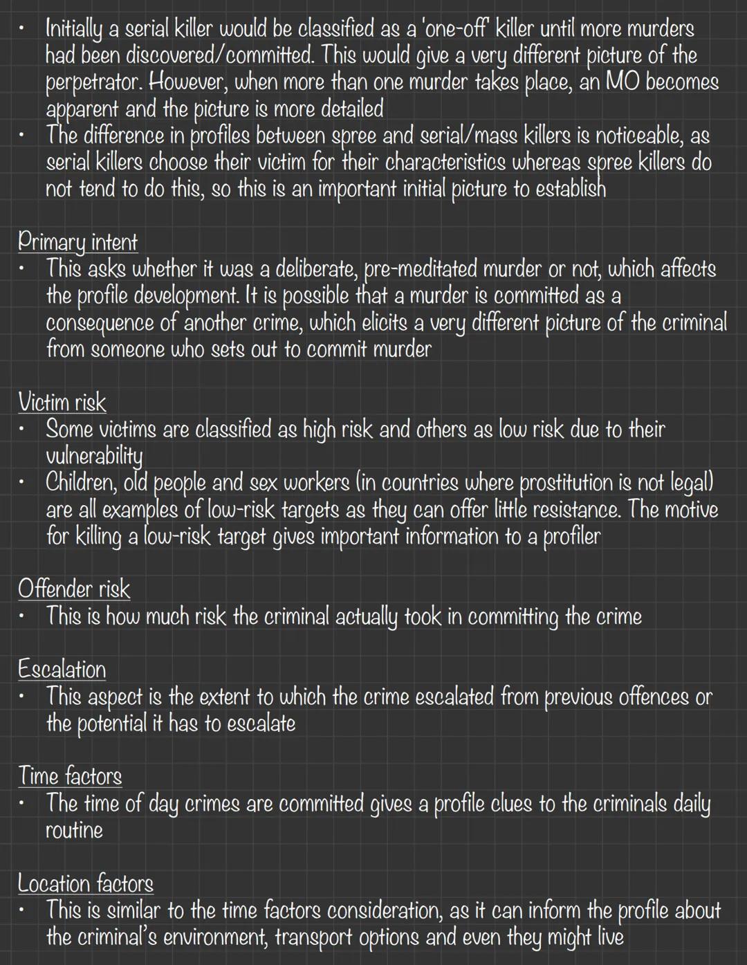 Offender Profiling
• This may be described as a profiler going into a murder investigation room, looking at
the evidence so far and saying w