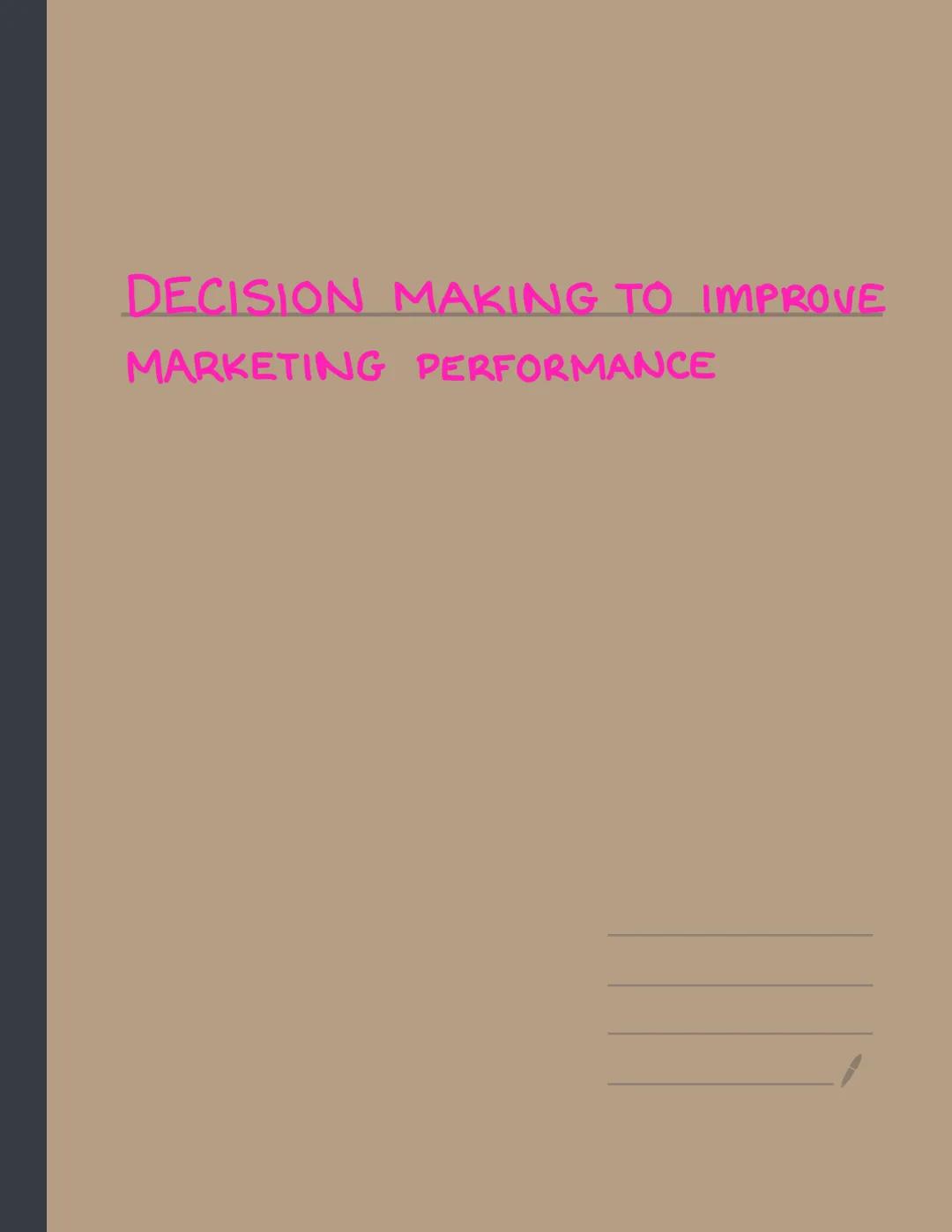 # DECISION MAKING TO IMPROVE
MARKETING PERFORMANCE # UNIT 3:
DECISION MAKING TO IMPROVE
MARKETING PERFORMANCE FORMULA
MARKET GROWTH = CHANGE