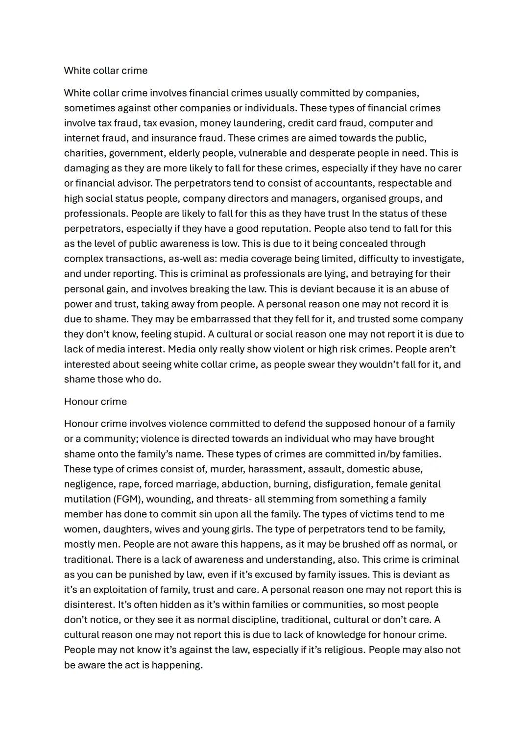 # White collar crime
White collar crime involves financial crimes usually committed by companies,
sometimes against other companies or indi
